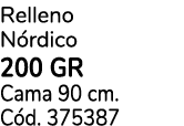 Relleno N rdico 200 GR Cama 90 cm. C d. 375387