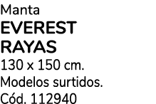 Manta EVEREST RAYAS 130 x 150 cm. Modelos surtidos. C d. 112940