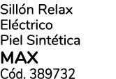 Sill n Relax El ctrico Piel Sint tica MAX C d. 389732