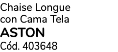 Chaise Longue con Cama Tela aston C d. 403648