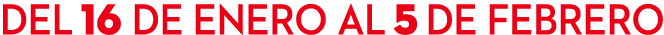 DEL 16 DE ENERO AL 5 DE Febrero