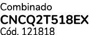 Combinado CNCQ2T518EX C d. 121818