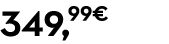 349,99€