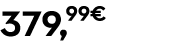 379,99€