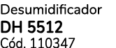 Desumidificador DH 5512 C d. 110347