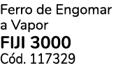 Ferro de Engomar a Vapor FIJI 3000 C d. 117329