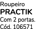 Roupeiro PRACTIK Com 2 portas. C d. 106571