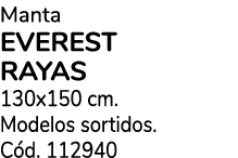 Manta EVEREST RAYAS 130x150 cm. Modelos sortidos. C d. 112940