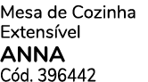 Mesa de Cozinha Extens vel ANNA C d. 396442