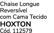 Chaise Longue Revers vel com Cama Tecido HOXTON C d. 112579