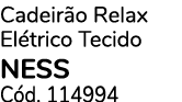Cadeir o Relax El trico Tecido NESS C d. 114994