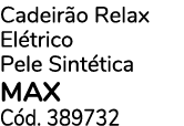 Cadeir o Relax El trico Pele Sint tica MAX C d. 389732