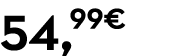 54,99€