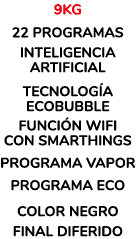 9kg 22 PROGRAMAS INTELIGENCIA ARTIFICIAL TECNOLOG A ECOBUBBLE FUNCI N WIFI CON SMARTHINGS PROGRAMA VAPOR PROGRAMA ECO...