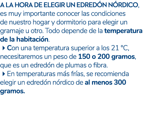 A la hora de elegir un edred n n rdico, es muy importante conocer las condiciones de nuestro hogar y dormitorio para ...