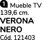  Mueble TV 139,6 cm. VERONA NERO C d. 121403