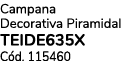 Campana Decorativa Piramidal TEIDE635X C d. 115460