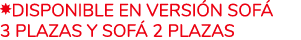 ￼disponible en versi n Sof 3 Plazas y Sof  2 Plazas