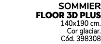 Sommier floor 3d plus 140x190 cm. Cor glaciar. C d. 398308
