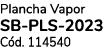 Plancha Vapor SB PLS 2023 C d. 114540