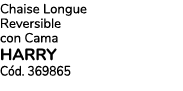 Chaise Longue Reversible con Cama HARRY C d. 369865
