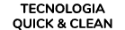 Tecnologia Quick & Clean
