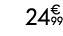 24€ 99