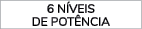 6 N veis de Pot ncia