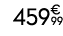 459€ 99