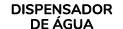 DISPENSADOR DE GUA