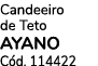 Candeeiro de Teto AYANO C d. 114422