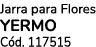 Jarra para Flores YERMO C d. 117515