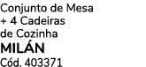 Conjunto de Mesa + 4 Cadeiras de Cozinha MIL N C d. 403371