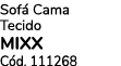 Sof Cama Tecido MIXX C d. 111268