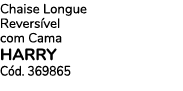 Chaise Longue Revers vel com Cama HARRY C d. 369865