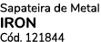 Sapateira de Metal IRON C d. 121844