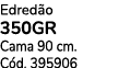 Edred o 350gr Cama 90 cm. C d. 395906