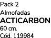Pack 2 Almofadas ACTICARBON 60 cm. C d. 119984