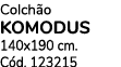 Colch o KOMODUS 140x190 cm. C d. 123215