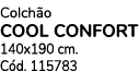 Colch o COOL CONFORT 140x190 cm. C d. 115783
