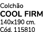 Colch o COOL FIRM 140x190 cm. C d. 115810