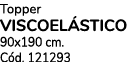 Topper VISCOEL STICO 90x190 cm. C d. 121293