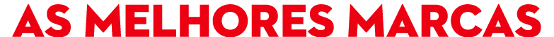AS MELHORES MARCAS