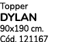 Topper DYLAN 90x190 cm. C d. 121167