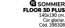 ￼ Sommier floor 3d plus 140x190 cm. Cor glaciar. C d. 398308
