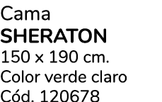 Cama SHERATON 150 x 190 cm. Color verde claro C d. 120678