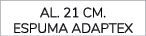 aL. 21 cm. Espuma Adaptex