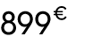 899 € 00