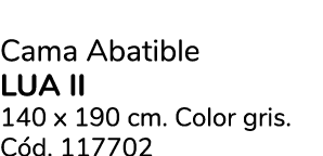 Cama Abatible LUA II 140 x 190 cm. Color gris. C d. 117702
