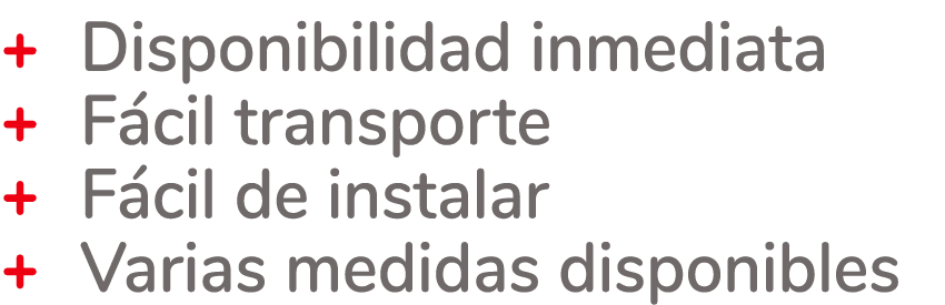 + Disponibilidad inmediata + F cil transporte + F cil de instalar + Varias medidas disponibles